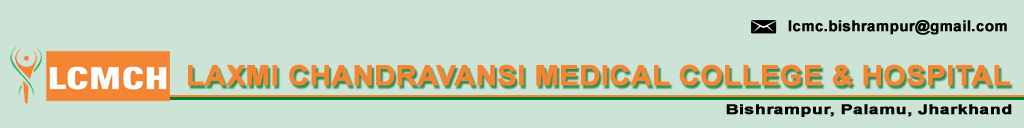Laxmi Chandravansi Medical College & Hospital